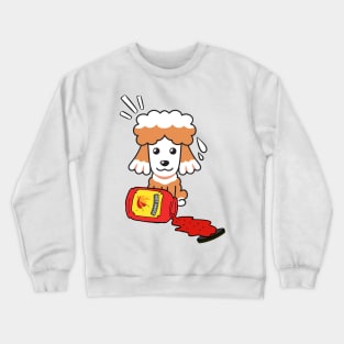 Funny Poodle Spilled Hot Sauce Crewneck Sweatshirt